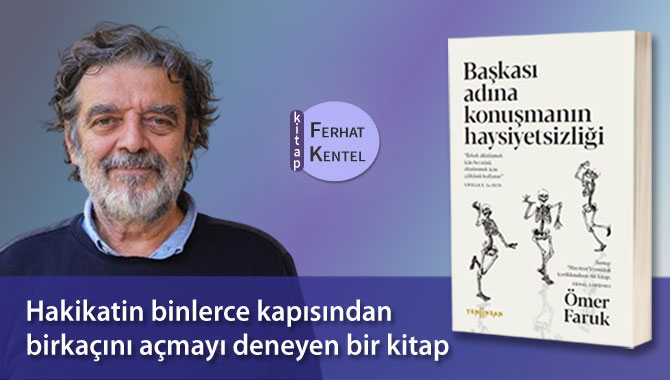 'Başkası Adına Konuşmanın Haysiyetsizliği': Bugünkü Türkiye’ye yazılmış bir kitap