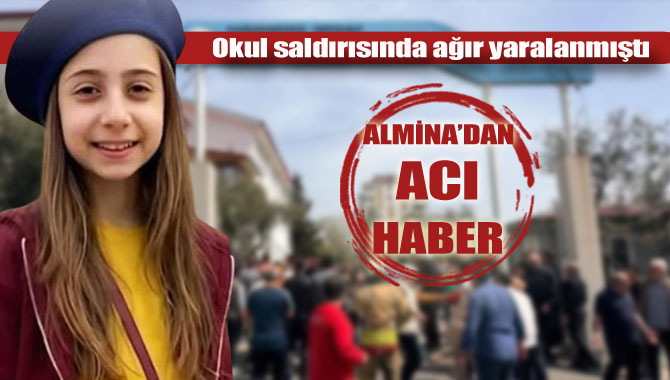 Okul saldırısında yaralanan Almina 18 günlük yaşam mücadelesini kaybetti