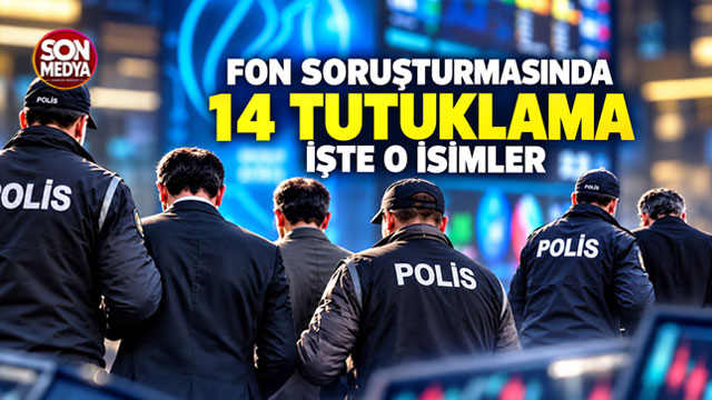 Fon soruşturmasında gözaltına alınan 20 şüpheliden 14'ü tutuklandı