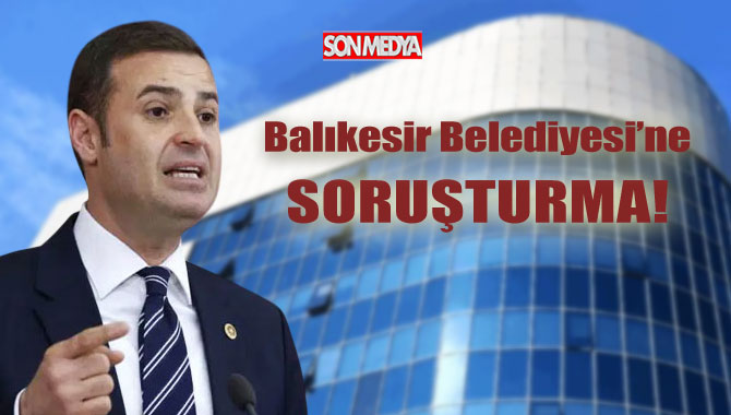Balıkesir Belediye Başkanı Ahmet Akın hakkında soruşturma izni
