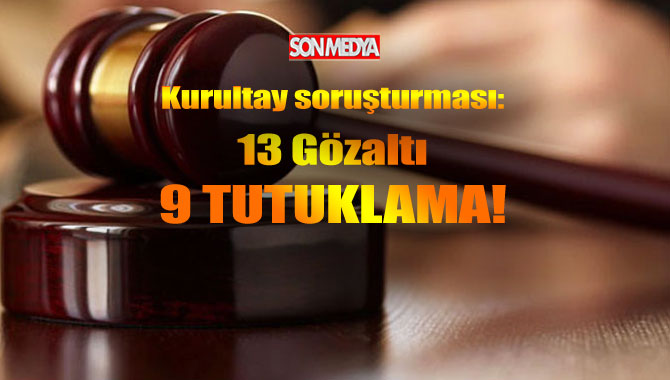 CHP kurultayına yönelik rüşvet ve müdahale soruşturmasında 9 tutuklama!