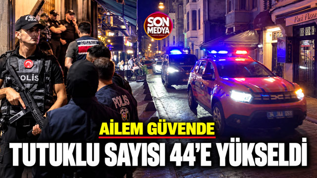 'Ailem Güvende' operasyonlarında tutuklu sayısı 44'e yükseldi