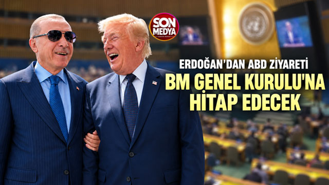 Erdoğan ABD'ye gidiyor: Birleşmiş Milletler Genel Kurulu'nda konuşacak