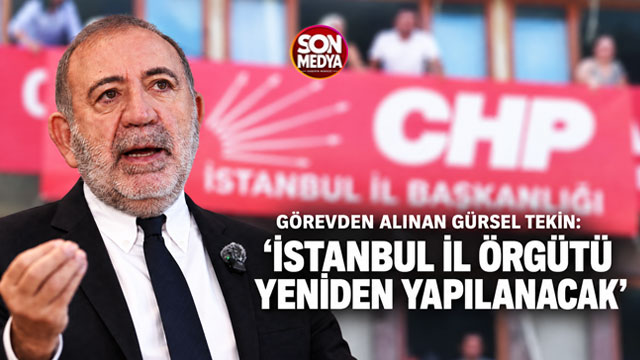 Görevden alınan Gürsel Tekin'den CHP İstanbul'da 'yeniden yapılanma' mesajı