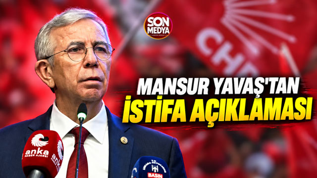Mansur Yavaş CHP'den istifa etti! İşte o açıklama